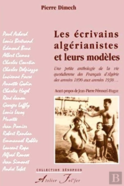 Bertrand.pt - Les Ecrivains Algérianistes Et Leurs Modèles