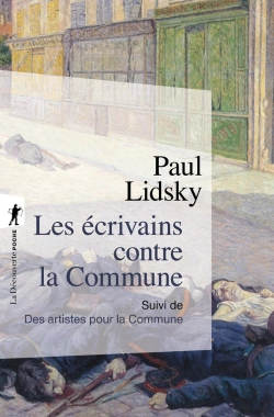 Bertrand.pt - Les Écrivains Contre La Commune ; Les Artistes Pour La Commune