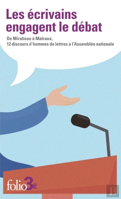 Bertrand.pt - Les Écrivains Engagent Le Débat : De Mirabeau À Malraux, 12 Discours D'Hommes De Lettres À L'Assemblée Nationale