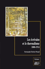 Les Écrivains Et Le Thermalisme ; 1800-1914