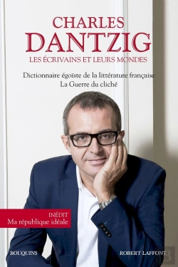 Bertrand.pt - Les Écrivains Et Leurs Mondes ; Dictionnaire Égoïste De La Littérature Française ; La Guerre Du Cliché
