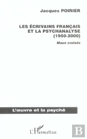 Les Ecrivains Francais Et La Psychanalyse ; Maux Croises