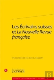 Les Écrivains Suisses Et La Nouvelle Revue Française