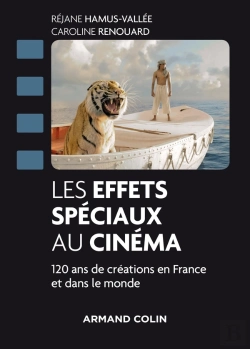 Bertrand.pt - Les Effets Spéciaux Au Cinéma ; 120 Ans De Créations En France Et Dans Le Monde