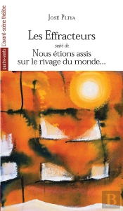 Les Effracteurs ; Nous Étions Assis Sur Les Rivages Du Monde