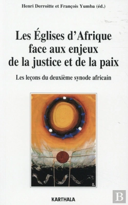 Bertrand.pt - Les Églises D'Afrique Face Aux Enjeux De La Justice Et De La Paix ; Les Leçons Du Deuxième Synode Africain