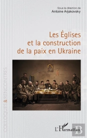 Les Églises Et La Construction De La Paix En Ukraine
