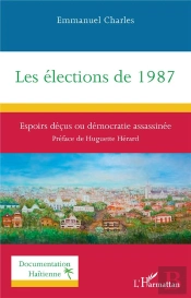 Les Élections De 1987 : Espoirs Déçus Ou Démocratie Assassinée