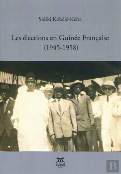 Bertrand.pt - Les Elections En Guinee Francaise (1945-1958)