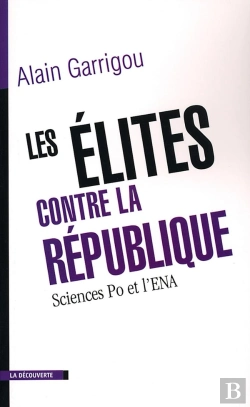 Bertrand.pt - Les Élites Contre La République : Sciences Po Et L'Ena