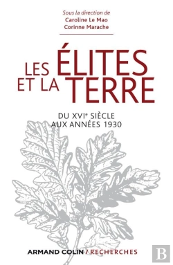 Bertrand.pt - Les Élites Et La Terre ; Du Xvi Siècle Aux Années 1930