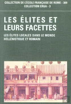 Bertrand.pt - Les  Elites Et Leurs Facettes. Les Elites Locales Dans Le Monde Hellenistique Et Romain