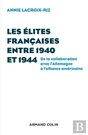 Les Élites Françaises D'Un Tuteur Étranger À L'Autre ; 1940-1944