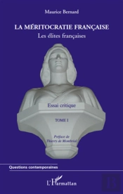 Les Élites Françaises Tome 1 ; La Méritocratie Francaise