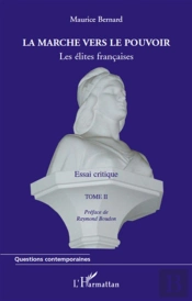 Les Élites Francaises Tome 2 ; La Marche Vers Le Pouvoir