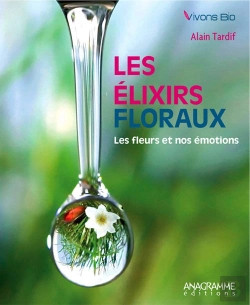 Bertrand.pt - Les Élixirs Floraux ; Les Fleurs Et Nos Émotions
