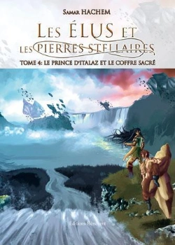 Bertrand.pt - Les Élus Et Les Pierres Stellaires T.4 ; Le Prince D'Italaz Et Le Coffre Sacré