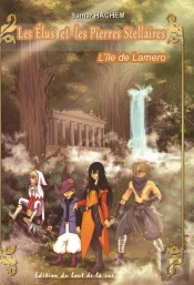 Les Elus Et Les Pierres Stellaires -Tome I