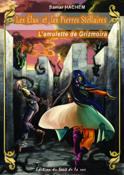 Bertrand.pt - Les Elus Et Les Pierres Stellaires Tome Iii - L'Amulette De Grizmoira