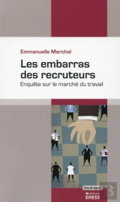 Les Embrarras Des Recruteurs ; Enquête Sur Le Marché Du Travail