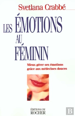 Bertrand.pt - Les Emotions Au Feminin - Mieux Gerer Ses Emotions Grace Aux Medecines Douces
