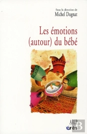 Les Émotions (Autour) Du Bébé