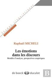 Les Émotions Dans Les Discours : Modèle D'Analyse Et Perspectives Empiriques