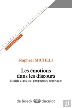 Bertrand.pt - Les Émotions Dans Les Discours : Modèle D'Analyse Et Perspectives Empiriques