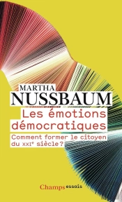 Les Emotions Democratiques - Comment Former Le Citoyen Du Xxie Siecle ?