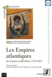 Les Empires Atlantiques ; Des Lumières Au Libéralisme (1763-1865)