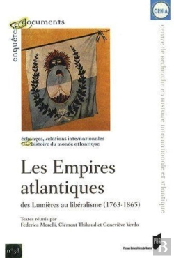 Bertrand.pt - Les Empires Atlantiques ; Des Lumières Au Libéralisme (1763-1865)