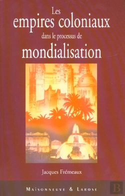 Bertrand.pt - Les Empires Coloniaux Dans Le Processus De La Mondialisation