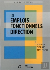 Les Emplois Fonctionnels De Direction : De La Fonction Publique Territoriale