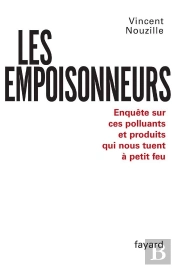 Les Empoisonneurs ; Enquête Sur Ces Polluants Et Produits Qui Nous Tuent À Petit Feu
