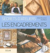 Les Encadrements - Secrets D'Ateliers