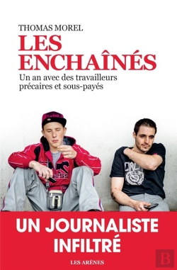 Bertrand.pt - Les Enchaînés ; Un An Avec Des Travailleurs Précaires Et Sous-Payés