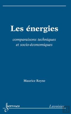 Bertrand.pt - Les Énergies ; Comparaisons Techniques Et Socio-Économiques