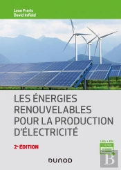 Les Énergies Renouvelables Pour La Production D'Électricité (2e Édition)
