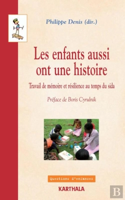 Bertrand.pt - Les Enfants Aussi Ont Une Histoire - Travail De Mémoire Et Résilience Au Temps Du Sida