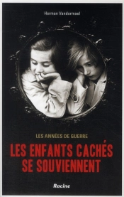 Les Enfants Caches Se Souviennent - Les Annees De Guerre