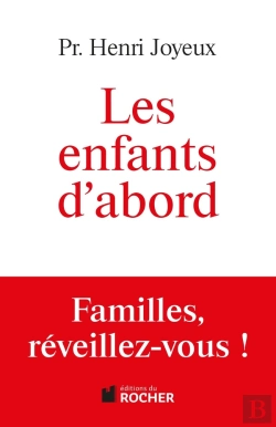 Bertrand.pt - Les Enfants D'Abord ; Familles, Réveillez-Vous !