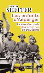 Les Enfants D'Asperger - Le Dossier Noir Des Origines De L'Autisme