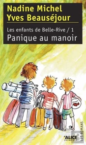 Les Enfants De Belle-Rive Tome 1 ; Panique Au Manoir