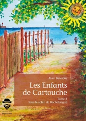 Les Enfants De Cartouche Tome 3 ; Sous Le Soleil De Rochelongue