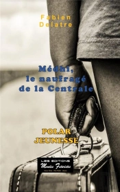 Les Enfants De La Famille Duron Tome 1 : Medhi, Le Naufrage De La Centrale