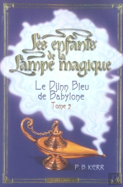 Bertrand.pt - Les Enfants De La Lampe Magique T.2 ; Le Djinn Bleu De Babylone