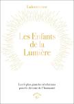 Les Enfants De La Lumière :Les 6 Plus Grandes Révélations Pour Le Devenir De L'Humanité