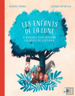 Bertrand.pt - Les Enfants De La Lune : 8 Histoires Pour Dépasser Les Soucis Du Quotidien