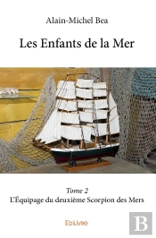 Les Enfants De La Mer - Tome 2 : L'Équipage Du Deuxième Scorpion Des Mers