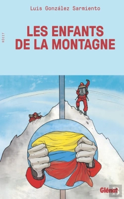 Bertrand.pt - Les Enfants De La Montagne : Huit Chroniques, De La Colombie À L'Everest